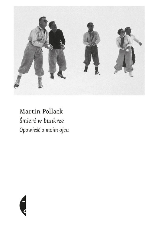 okładka Śmierć w bunkrze Opowieść o moim ojcu książka | Martin Pollack