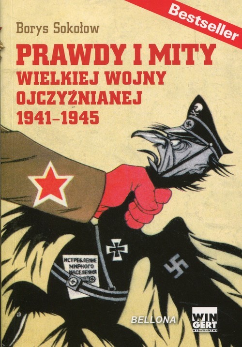 okładka Prawdy i mity Wielkiej Wojny Ojczyźnianej 1941-1945 książka | Borys Sokołow