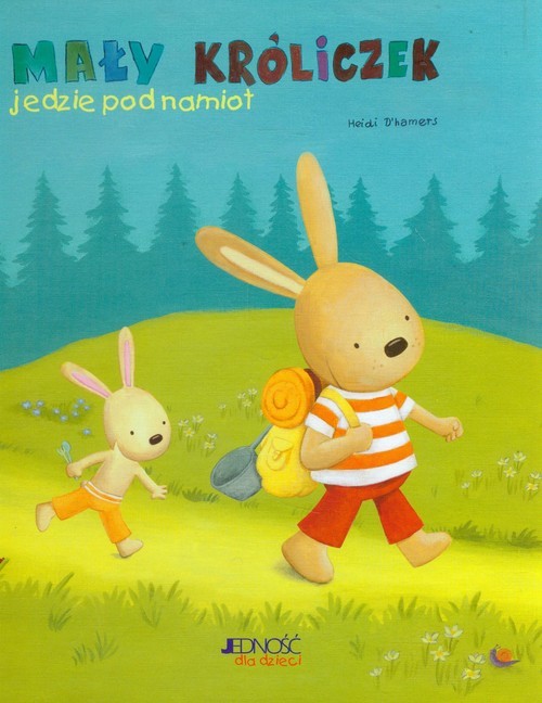 okładka Mały króliczek jedzie pod namiot książka | Dhamers Heidi
