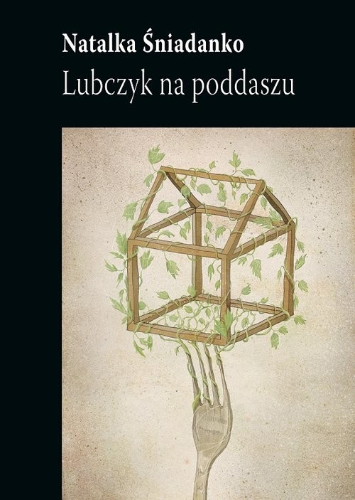 okładka Lubczyk na poddaszu książka | Natalka Śniadanko