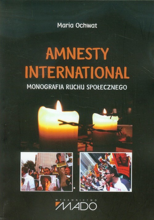 okładka Amnesty International Monografia ruchu społecznegoksiążka |  | Ochwat Maria