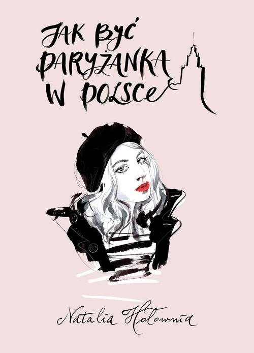 okładka Jak być paryżanką w Polsce książka | Natalia Hołownia