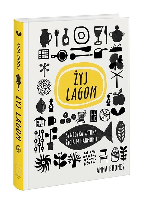 okładka Żyj lagom Szwedzka sztuka życia w harmonii książka | Anna Brones