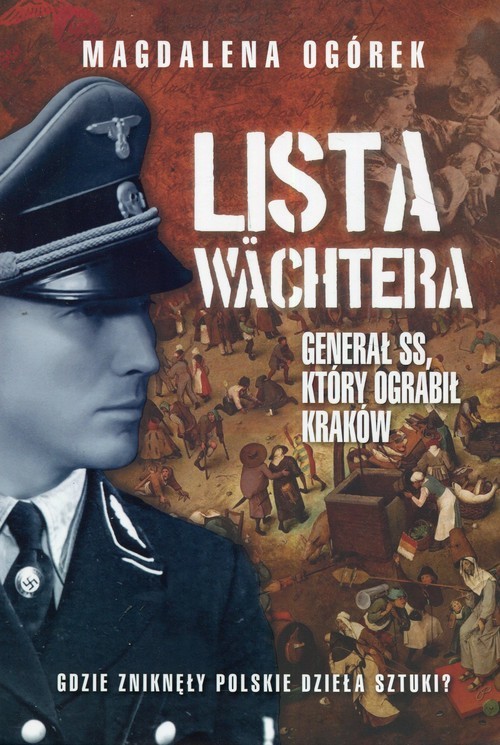 Lista Wachtera Generał SS, który ograbił Kraków