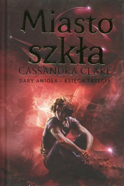 okładka Miasto szkła Dary Anioła Księga 3 książka | Cassandra Clare