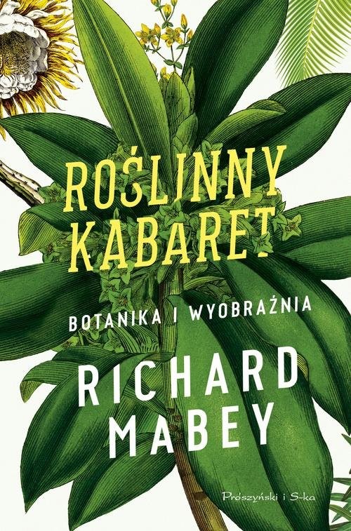 okładka Roślinny kabaret Botanika i wyobraźnia Botanika i wyobraźnia książka | Richard Mabey