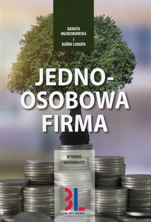 okładka Jednoosobowa firma Jak założyć i samodzielnie prowadzić jednoosobową działalność gospodarcząksiążka |  | Danuta Młodzikowska, Björn Lundén