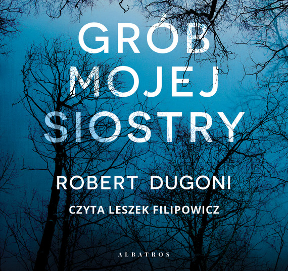 okładka GRÓB MOJEJ SIOSTRY audiobook | MP3 | Robert Dugoni