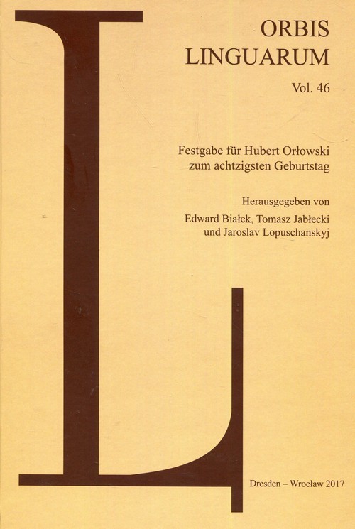 okładka Orbis Linguarum 46książka |  | Edward Białek, Tomasz Jabłecki, Jaroslav Lopuschanskyj