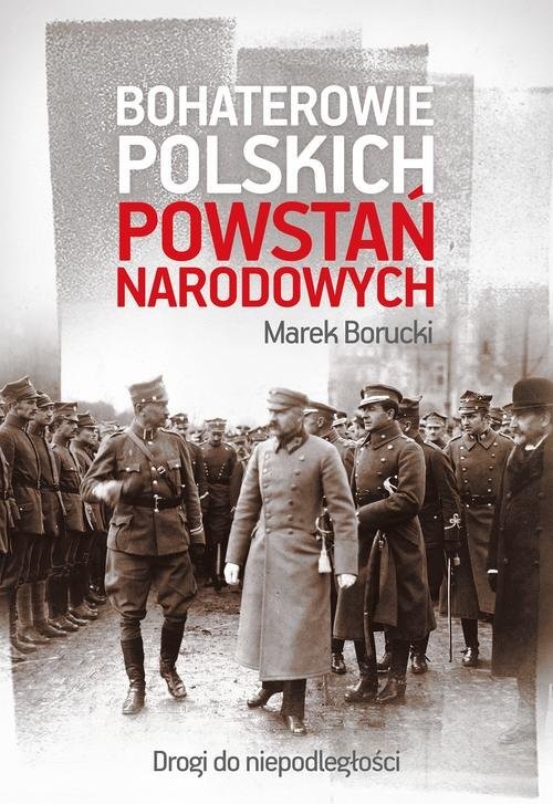 okładka Bohaterowie polskich powstań narodowych książka | Marek Borucki