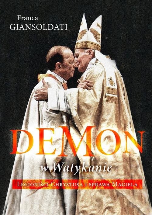 okładka Demon w Watykanie Legioniści Chrystusa i sprawa Macielaksiążka |  | Giansoldati Franca