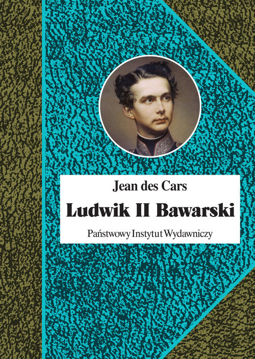 okładka Ludwik II Bawarski Król rażony szaleństwem książka | Jean des Cars