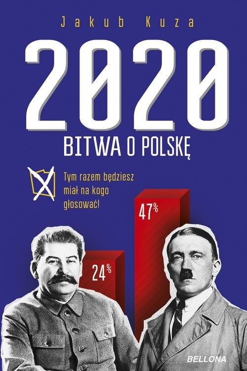 okładka Bitwa o Polskę 2020książka |  | Kuza Jakub