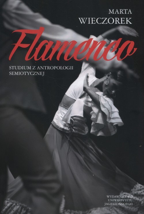 okładka Flamenco Studium z antropologii semiotycznejksiążka |  | Wieczorek Marta