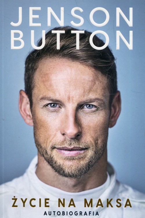 okładka Życie na maksa Autobiografia książka | Jenson Button