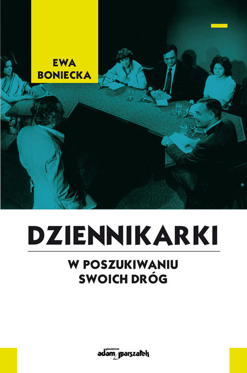 okładka Dziennikarki W poszukiwaniu swoich drógksiążka |  | Ewa Boniecka