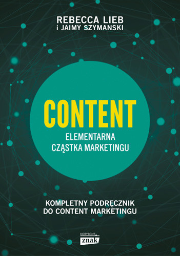 okładka CONTENT. Elementarna cząstka marketingu książka | Lieb Rebecca, Szymanski Jaimy