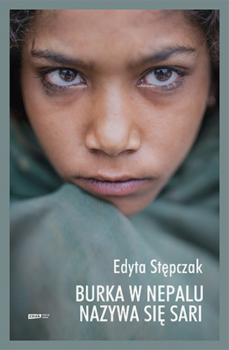 okładka Burka w Nepalu nazywa się sari książka | Edyta Stępczak
