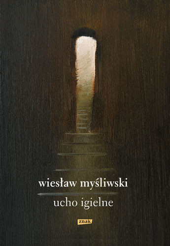 okładka Ucho Igielne książka | Wiesław Myśliwski