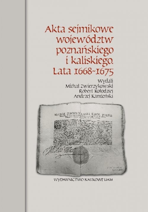 Akta sejmikowe województw poznańskiego i kaliskiego Lata 1668-1675