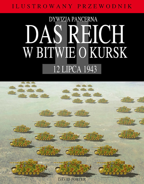 okładka Dywizja pancerna Das Reich w bitwie o Kursk książka | David Porter
