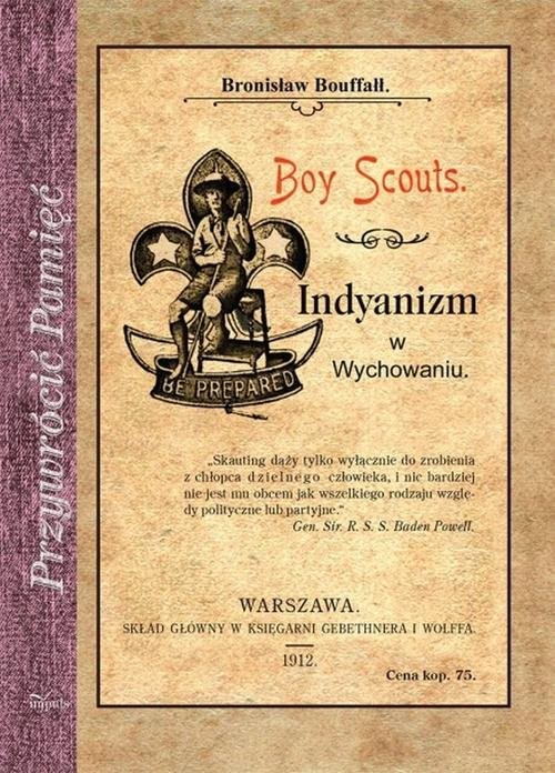 okładka Boy Scouts Indyanizm w Wychowaniu książka | Biuffałł Bronisław