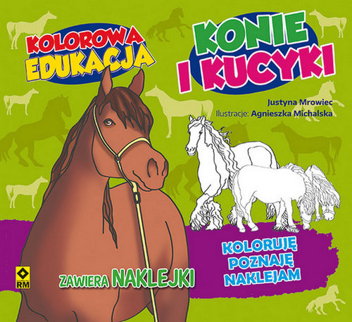 okładka Kolorowa edukacja Konie i kucyki książka | Justyna Mrowiec
