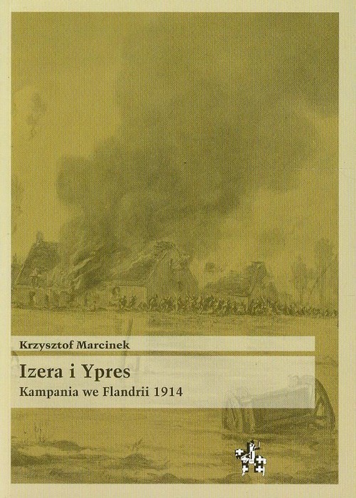 okładka Izera i Ypres Kampania we Flandrii 1914 książka | Marcinek Krzysztof