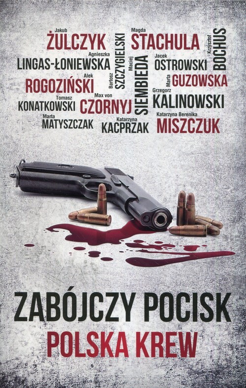 okładka Zabójczy pocisk Polska krewksiążka |  | Jakub Żulczyk, Alek Rogoziński, Agnieszka Lingas-Łoniewska