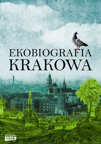 okładka Ekobiografia Krakowa książka | Opracowania Zbiorowe