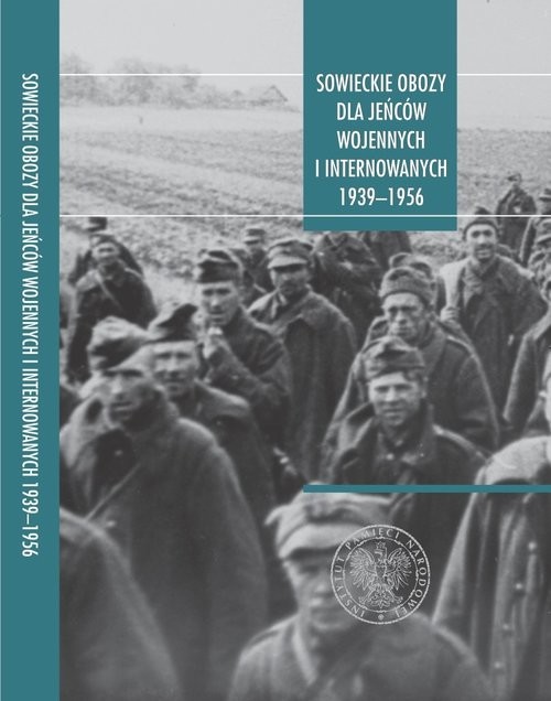 Sowieckie obozy dla jeńców wojennych i internowanych 1939-1956. Przykłady wybranych narodów