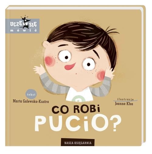 okładka Co robi Pucio? książka | Galewska-Kustra Marta