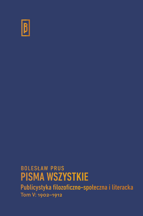 okładka Publicystyka filozoficzno-społeczna i literacka, t. V: 1902-1912 książka | Bolesław Prus