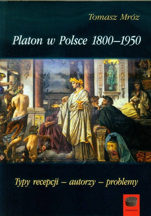 okładka Platon w Polsce 1800-1950 Typy recepcji - autorzy - problemy książka | Tomasz Mróz