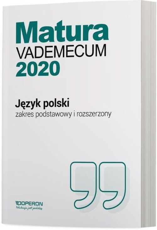 Język polski Matura 2020 Vademecum Zakres podstawowy i rozszerzony Szkoła ponadgimnazjalna