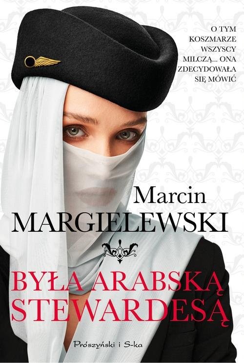 okładka Była arabską stewardesą książka | Marcin Margielewski