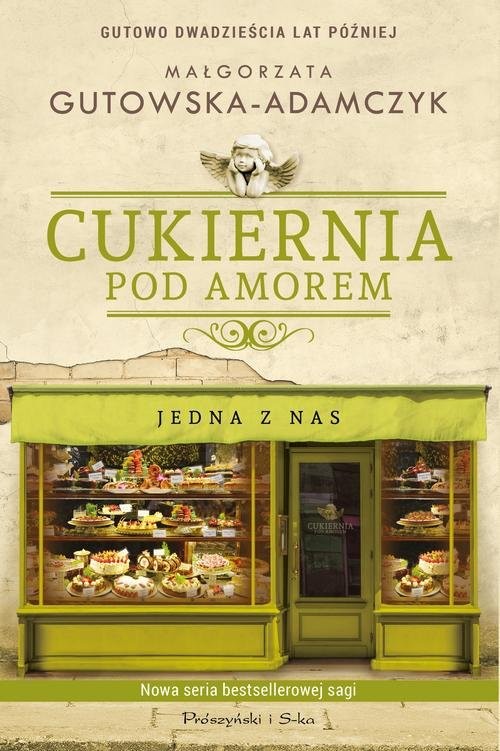 okładka Cukiernia Pod Amorem Jedna z nas książka | Małgorzata Gutowska-Adamczyk