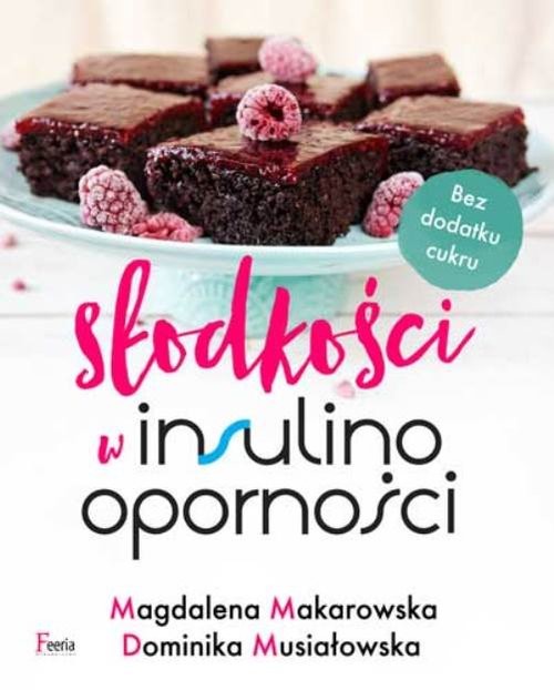 okładka Słodkości w insulinooporności książka | Magdalena Makarowska, Dominika Musiałowska