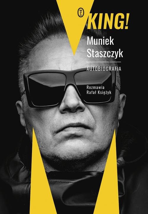 okładka King! Autobiografia książka | Muniek Staszczyk, Rafał Księżyk