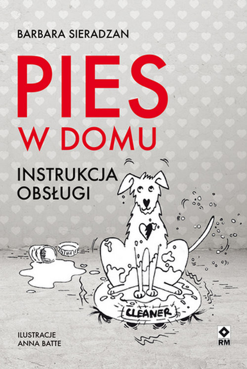 okładka Pies w domu Instrukcja obsługi książka | Sieradzan Barbara
