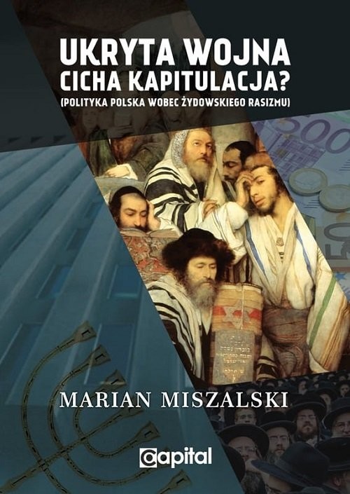 okładka Ukryta wojna cicha kapitulacja Polityka Polska wobec żydowskiego rasizmu / Capital książka | Miszalski Marian