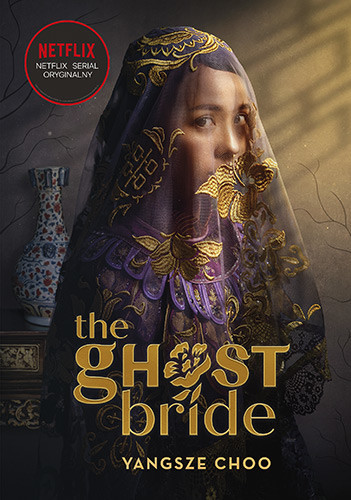 okładka  The Ghost Bride. Narzeczona ducha  książka | Yangsze Choo