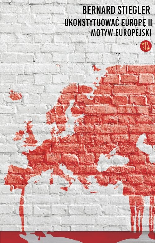 okładka Ukonsytuować Europę II Motyw europejskiksiążka |  | Bernard Stiegler