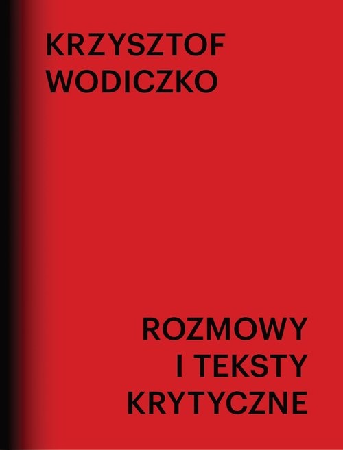 okładka Rozmowy i teksty krytyczneksiążka |  | Krzysztof Wodiczko