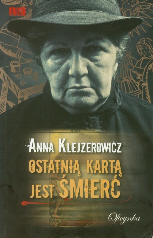 okładka Ostatnią kartą jest śmierć książka | Anna Klejzerowicz