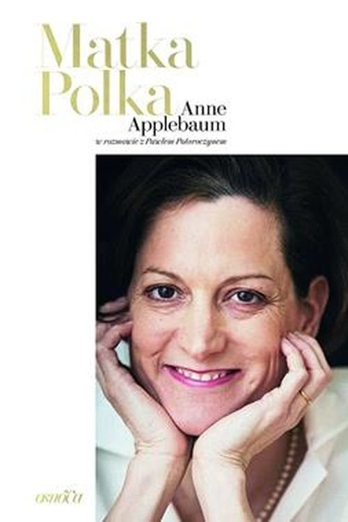 okładka Matka Polka książka | Anne Applebaum, Potoroczyn Paweł