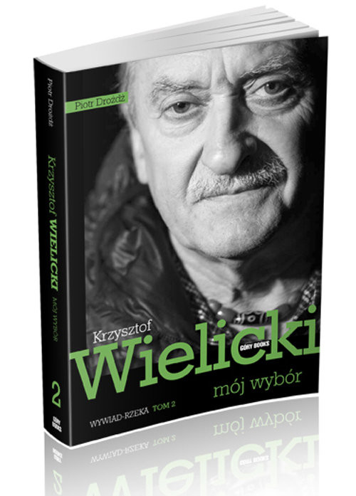okładka Mój wybór Krzysztof Wielicki Tom 2 Wywiad-rzeka książka | Piotr Dróżdż