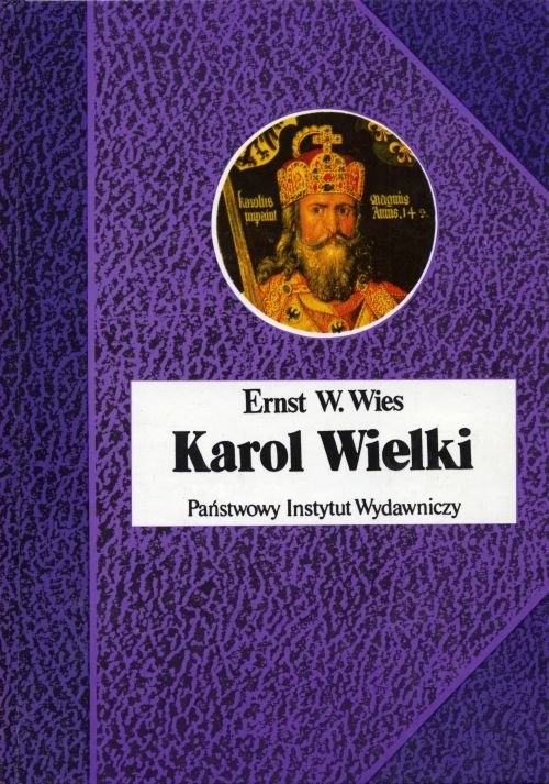 okładka Karol Wielki Cesarz i Święty książka | Ernst W. Wies
