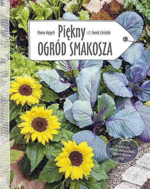 okładka Piękny ogród smakoszaksiążka |  | Hanna Wypych