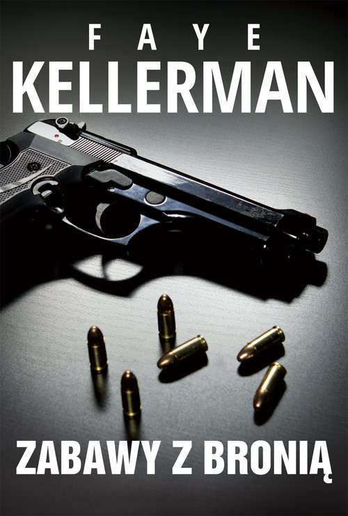okładka Zabawy z bronią książka | Faye Kellerman